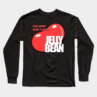 You Know What I Mean Jelly Bean Long Sleeve T-Shirt